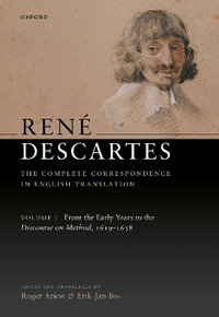 Rene Descartes : From the Early Years to the Discourse on Method, 1619-1638 - Oxford Editor