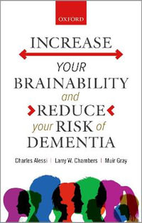 Increase your Brainability - and reduce your risk of dementia - Charles Alessi