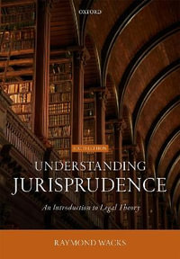 Understanding Jurisprudence 6ed : An Introduction to Legal Theory - Raymond Wacks