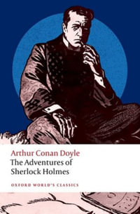 The Adventures of Sherlock Holmes : Oxford World's Classics - Arthur Conan Doyle