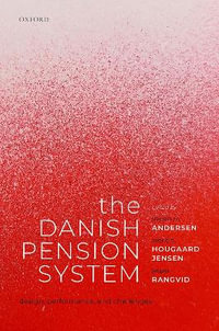 The Danish Pension System Design, Performance, and Challenges : Design, Performance, and Challenges - Torben M. Andersen