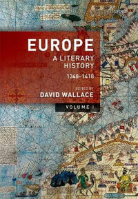 Europe Volume 1 : A Literary History, 1348-1418 - David Wallace