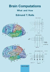 Brain Computations : What and How - Edmund T. Rolls