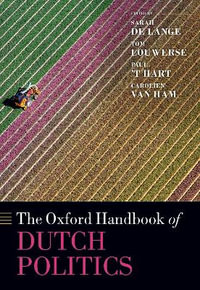 The Oxford Handbook of Dutch Politics - Paul 't Hart