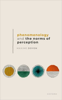 Phenomenology and the Norms of Perception - Maxime Doyon