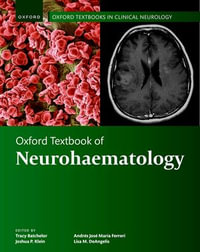 Oxford Textbook of Neurohaematology : Oxford Textbooks in Clinical Neurology - Tracy Batchelor