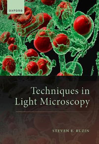 Techniques in Light Microscopy - Steven E. Ruzin