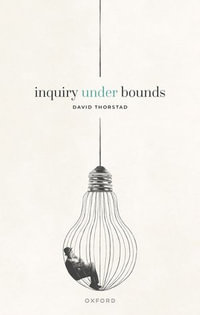 Inquiry Under Bounds - David Thorstad