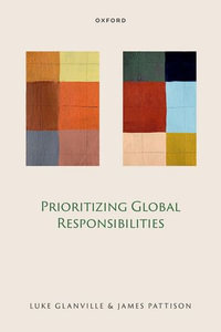 Prioritizing Global Responsibilities - Prof Luke Glanville
