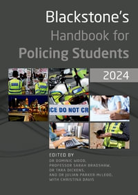 Blackstone's Handbook for Policing Students 2024 - Dominic Wood