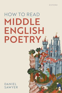 How to Read Middle English Poetry - Daniel Sawyer