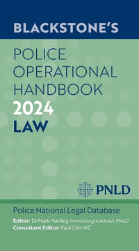 Blackstone's Police Operational Handbook 2024 - PNLD Police National Legal Database