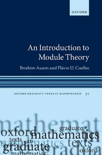 An Introduction to Module Theory : Oxford Graduate Texts in Mathematics - Ibrahim Assem