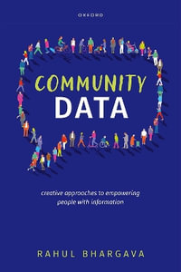 Community Data : Creative Approaches to Empowering People with Information - Rahul Bhargava