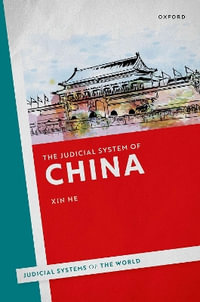 The Judicial System of China : Judicial Systems of the World - Xin  He