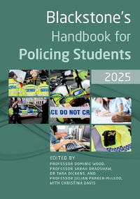 Blackstone's Handbook for Policing Students 2025 - Dominic Wood