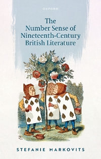 The Number Sense of Nineteenth-Century British Literature - Stefanie Markovits