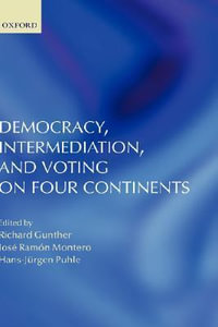 Democracy, Intermediation, and Voting on Four Continents - Richard Gunther