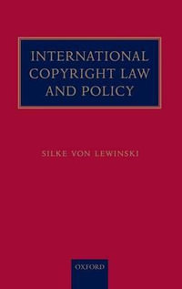 International Copyright Law and Policy - Silke von Lewinski