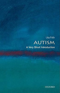 Autism : A Very Short Introduction - Uta Frith