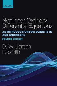 Nonlinear Ordinary Differential Equations : An Introduction for Scientists and Engineers - Dominic Jordan