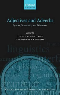 Adjectives and Adverbs : Syntax, Semantics, and Discourse - Louise McNally