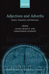 Adjectives and Adverbs : Syntax, Semantics, and Discourse - Louise McNally