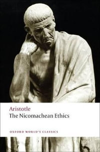 The Nicomachean Ethics : Oxford World's Classics - Aristotle