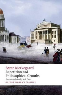 Repetition and Philosophical Crumbs : Oxford World's Classics - Soren Kierkegaard