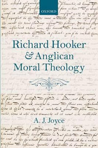 Richard Hooker and Anglican Moral Theology - A.J. Joyce