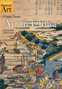 Art In China : Oxford History of Art (Paperback) - Craig Clunas