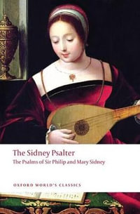 The Sidney Psalter : The Psalms of Sir Philip and Mary Sidney - Sir Philip Sidney