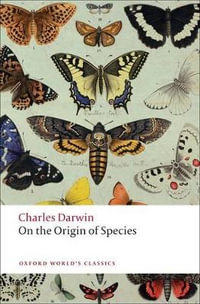 On the Origin of Species : Oxford World's Classics - Charles Darwin