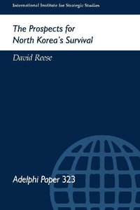 The Prospects for North Korea Survival : Adelphi - David Reese