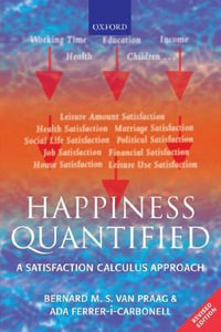 Happiness Quantified : A Satisfaction Calculus Approach - Bernard M. S. van Praag