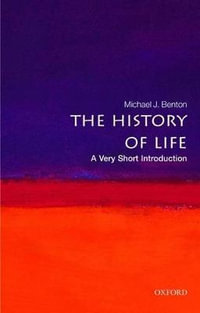 The History of Life : A Very Short Introduction - Michael J. Benton