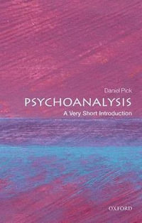 Psychoanalysis : A Very Short Introduction - Daniel Pick