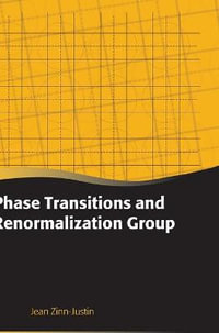 Phase Transitions and Renormalization Group : Oxford Graduate Texts - Jean Zinn-Justin