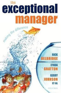 The Exceptional Manager : Making the Difference - Rick Delbridge