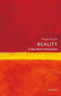 Beauty : A Very Short Introduction - Roger Scruton