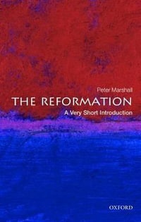 The Reformation : A Very Short Introduction - Peter Marshall