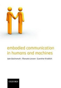 Embodied Communication in Humans and Machines - Ipke Wachsmuth