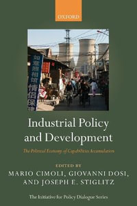 Industrial Policy and Development : The Political Economy of Capabilities Accumulation - Mario Cimoli