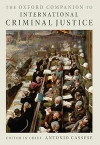 The Oxford Companion to International Criminal Justice : Oxford Companion To... (Paperback) - Antonio Cassese