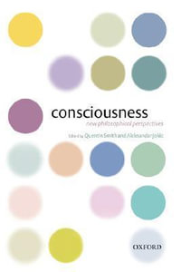 Consciousness : New Philosophical Perspectives - Quentin Smith