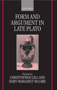 Form and Argument in Late Plato - Christopher Gill