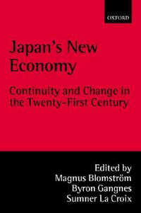 Japan's New Economy : Continuity and Change in the Twenty-First Century - Magnus Blomström