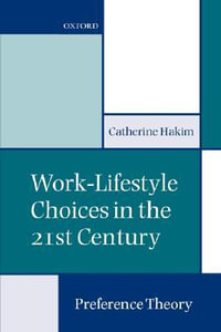 Work-Lifestyle Choices in the 21st Century : Preference Theory - Catherine Hakim