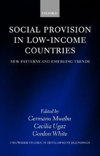 Social Provision in Low Income Countries : New Patterns and Emerging Trends - Germano Mwabu