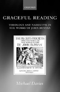 Graceful Reading : Theology and Narrative in the Works of John Bunyan - Michael Davies